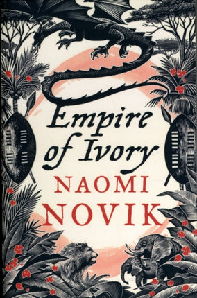 Empire of Ivory (The Temeraire Series, Book 4)