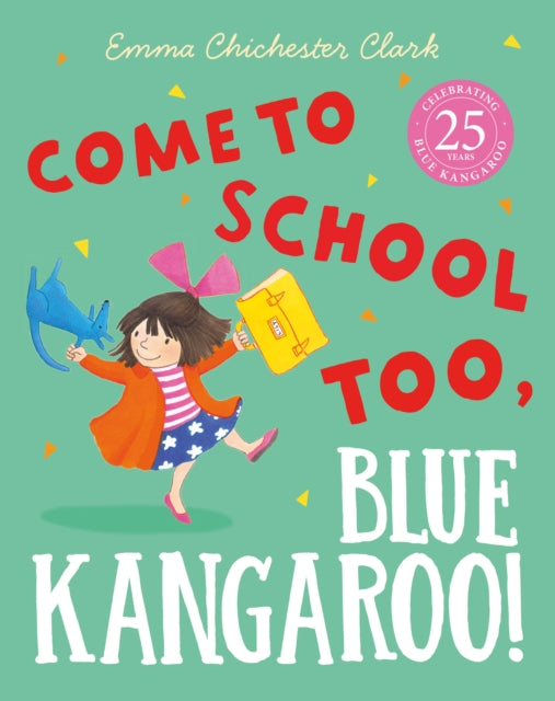 Come to School too, Blue Kangaroo! (Blue Kangaroo)