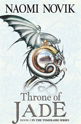 Throne of Jade (The Temeraire Series, Book 2)