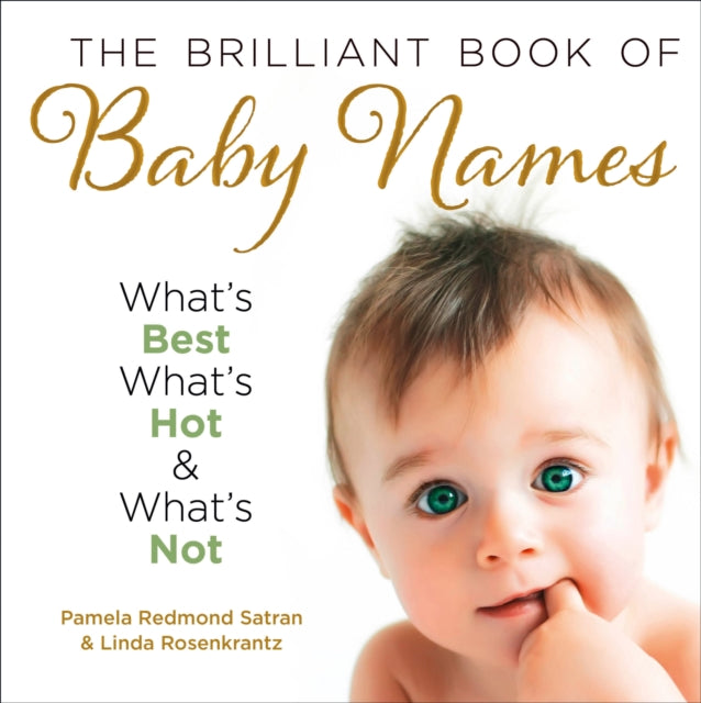 The Brilliant Book of Baby Names: What’s best, what’s hot and what’s not