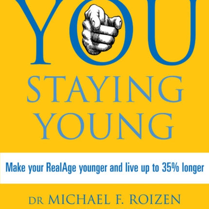 YOU Make Your RealAge Younger and Live Up to 35 Longer