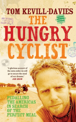 The Hungry Cyclist Pedalling the Americas in Search of the Perfect Meal