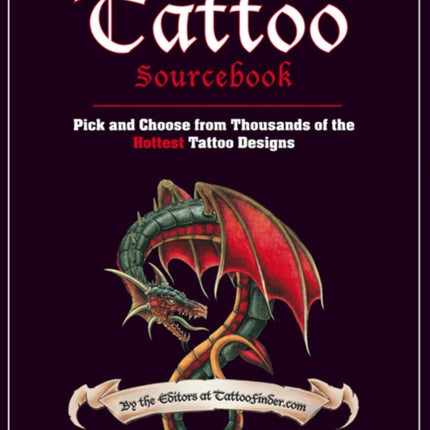 Tattoo Sourcebook: Pick and Choose from Thousands of the Hottest Tattoo Designs