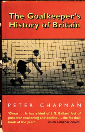 THE GOALKEEPERS HISTORY OF BRITAIN