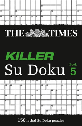 The Times Killer Su Doku 5: 150 challenging puzzles from The Times (The Times Su Doku)