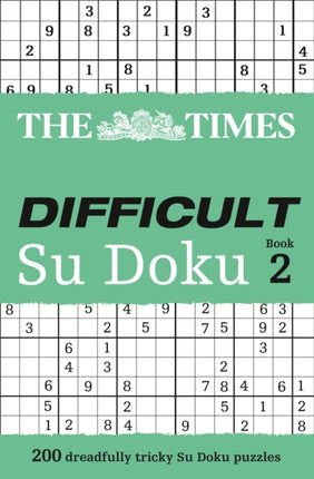 The Times Difficult Su Doku Book 2: 200 challenging puzzles from The Times (The Times Su Doku)