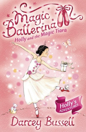 Holly and the Magic Tiara (Magic Ballerina, Book 15)