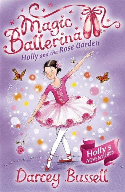 Holly and the Rose Garden (Magic Ballerina, Book 16)