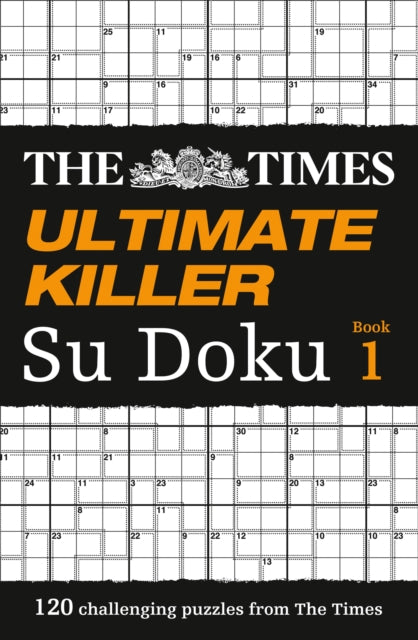 The Times Ultimate Killer Su Doku: 120 challenging puzzles from The Times (The Times Su Doku)