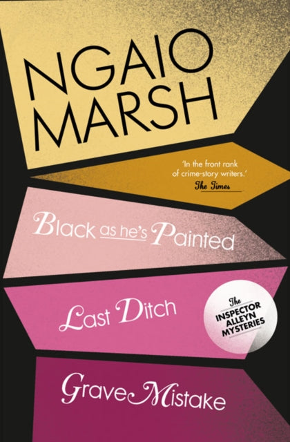 Black As He’s Painted / Last Ditch / Grave Mistake (The Ngaio Marsh Collection, Book 10)