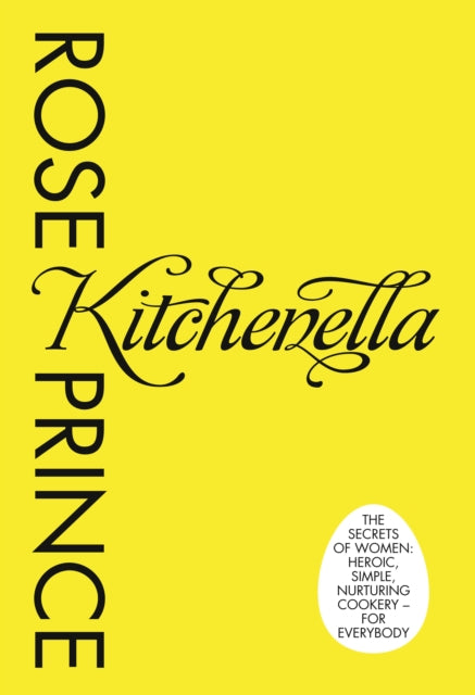 Kitchenella: The secrets of women: heroic, simple, nurturing cookery - for everyone