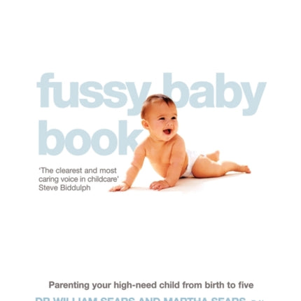 The Fussy Baby Book Parenting your highneed child from birth to five