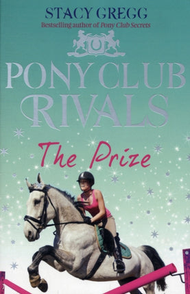 The Prize (Pony Club Rivals, Book 4)