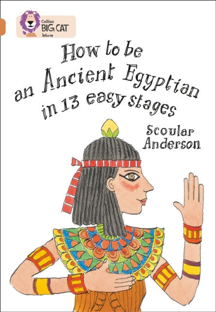 How to be an Ancient Egyptian: Band 12/Copper (Collins Big Cat)