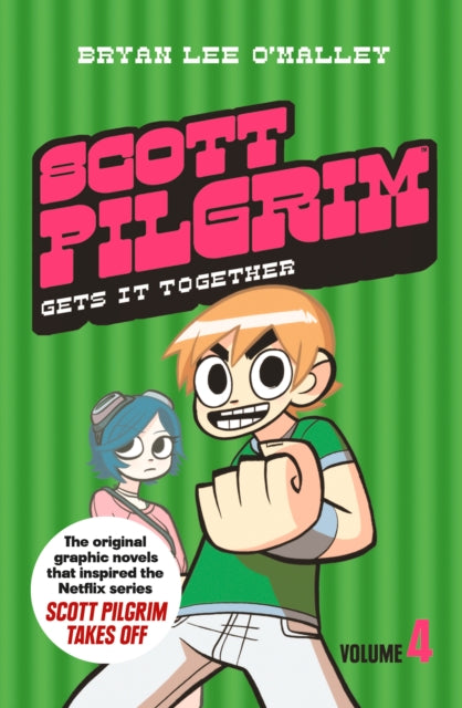 Scott Pilgrim Gets It Together: Volume 4 (Scott Pilgrim)