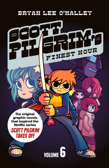 Scott Pilgrim’s Finest Hour: Volume 6 (Scott Pilgrim)