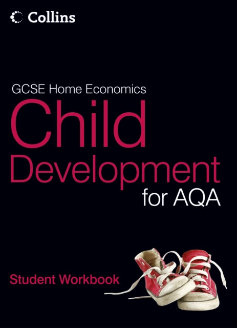 GCSE Child Development for AQA  STUDENT WORKBOOK