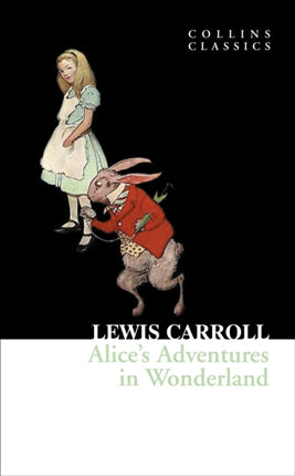 Alice’s Adventures in Wonderland (Collins Classics)