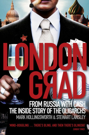 Londongrad: From Russia with Cash;The Inside Story of the Oligarchs