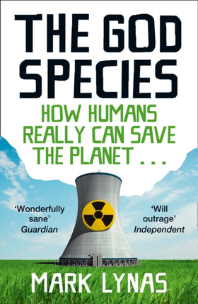 The God Species How Humans Really Can Save the Planet...