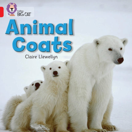 Animal Coats: Band 02A/Red A (Collins Big Cat)