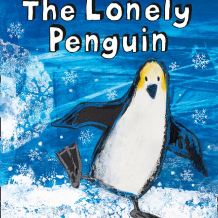 The Lonely Penguin: Band 04/Blue (Collins Big Cat)