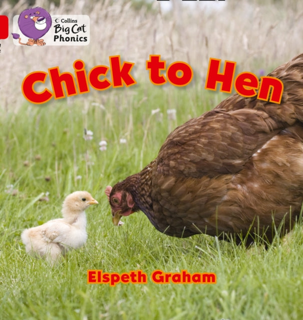 Chick to Hen: Band 02A/Red A (Collins Big Cat Phonics)