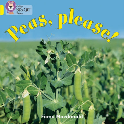 Peas Please!: Band 03/Yellow (Collins Big Cat Phonics)