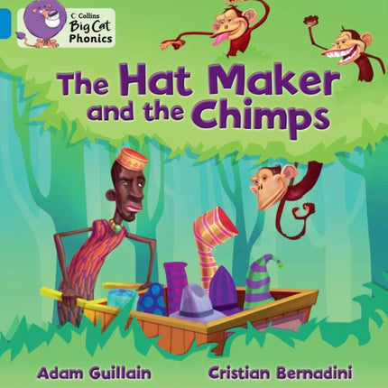 The Hat Maker and the Chimps: Band 04/Blue (Collins Big Cat Phonics)