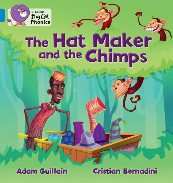 The Hat Maker and the Chimps: Band 04/Blue (Collins Big Cat Phonics)