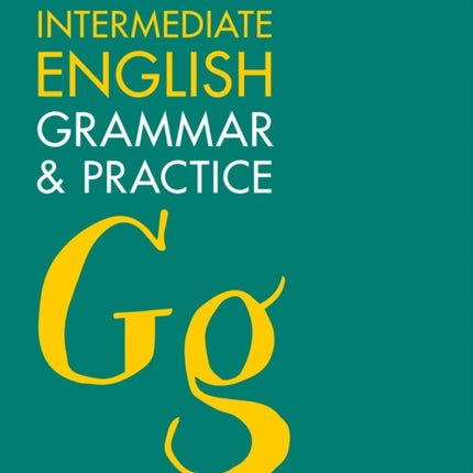 COBUILD Intermediate English Grammar and Practice: B1-B2 (Collins COBUILD Grammar)