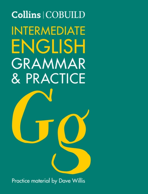 COBUILD Intermediate English Grammar and Practice: B1-B2 (Collins COBUILD Grammar)