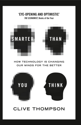 Smarter Than You Think How Technology is Changing Our Minds for the Better