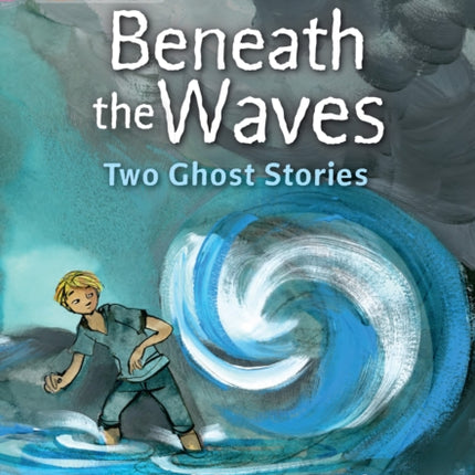 Beneath the Waves: Two Ghost Stories: Band 18/Pearl (Collins Big Cat)