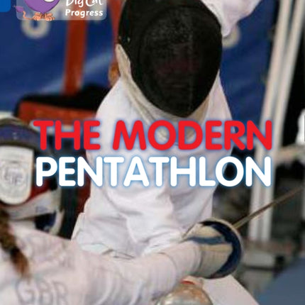 The Modern Pentathlon: Band 04 Blue/Band 16 Sapphire (Collins Big Cat Progress)