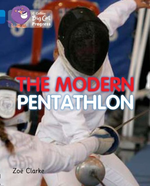 The Modern Pentathlon: Band 04 Blue/Band 16 Sapphire (Collins Big Cat Progress)