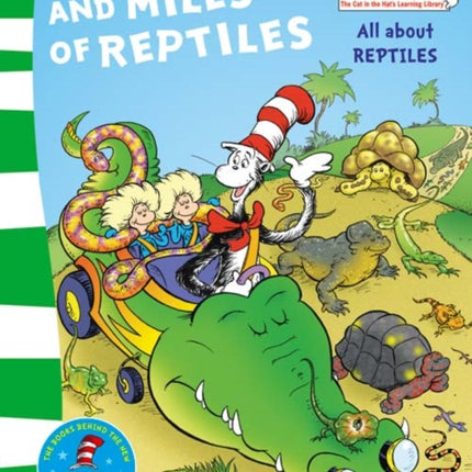 Miles and Miles of Reptiles (The Cat in the Hat’s Learning Library)