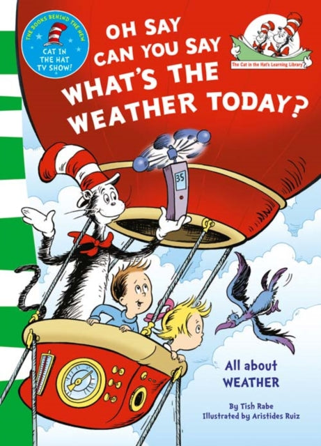 Oh Say Can You Say What's The Weather Today (The Cat in the Hat’s Learning Library)