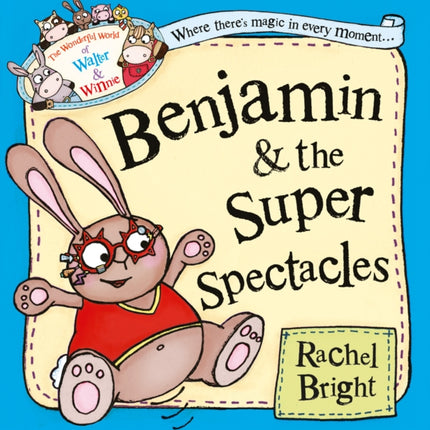 Benjamin and the Super Spectacles (The Wonderful World of Walter and Winnie)