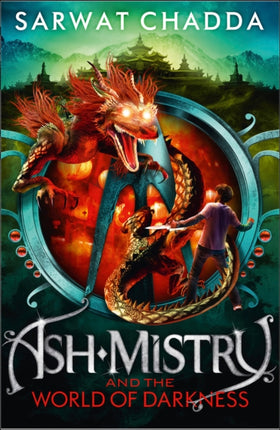 Ash Mistry and the World of Darkness (The Ash Mistry Chronicles, Book 3)