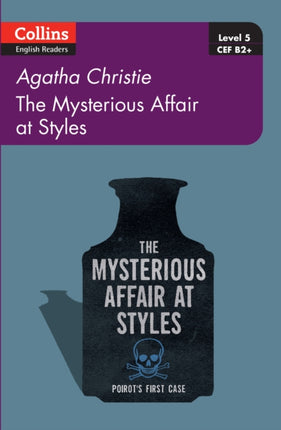 The Mysterious Affair at Styles: Level 5, B2+ (Collins Agatha Christie ELT Readers)