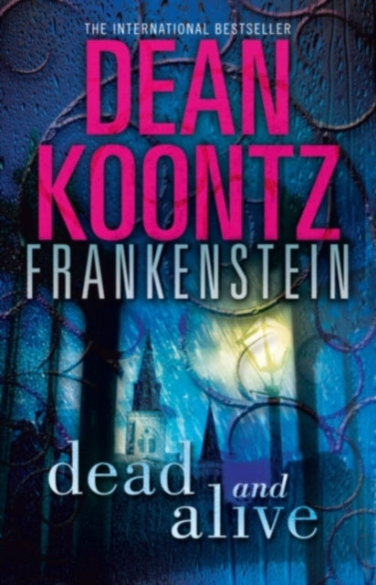 Dead and Alive (Dean Koontz’s Frankenstein, Book 3)