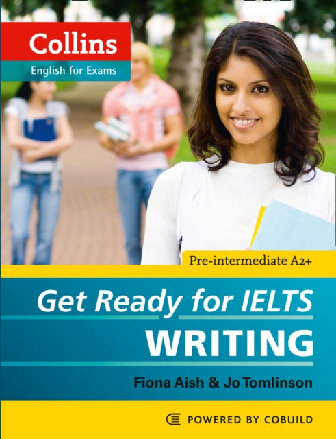 Get Ready for IELTS - Writing: IELTS 4+ (A2+) (Collins English for IELTS)