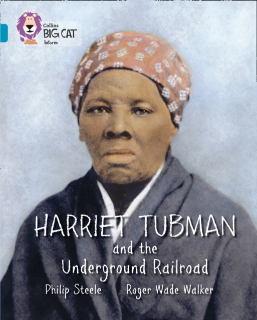 Harriet Tubman and the Underground Railroad: Band 13/Topaz (Collins Big Cat)