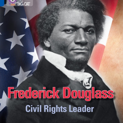 Frederick Douglass: Civil Rights Leader: Band 16/Sapphire (Collins Big Cat)