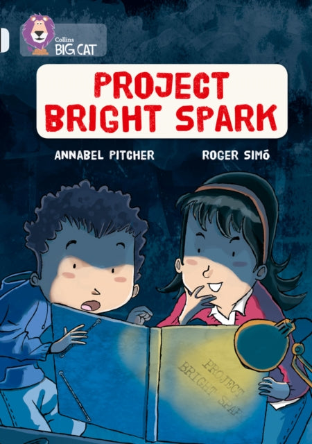 Project Bright Spark: Band 17/Diamond (Collins Big Cat)