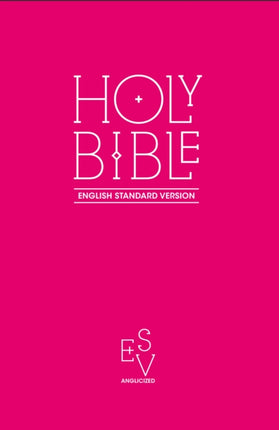 Holy Bible English Standard Version ESV Anglicised Pink Gift and Award edition