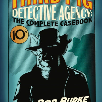The Third Pig Detective Agency The Complete Casebook
