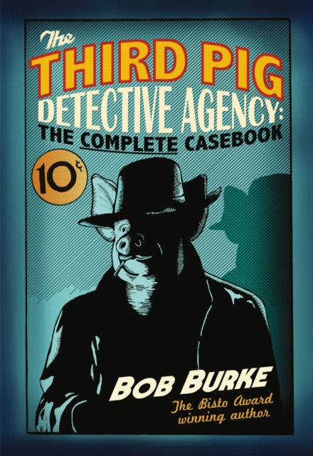 The Third Pig Detective Agency The Complete Casebook