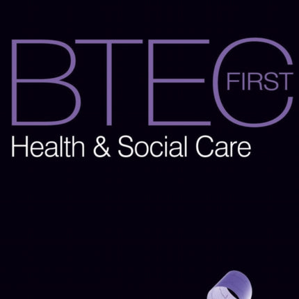 BTEC First Health & Social Care 2012 – BTEC First Health & Social Care: Student Book